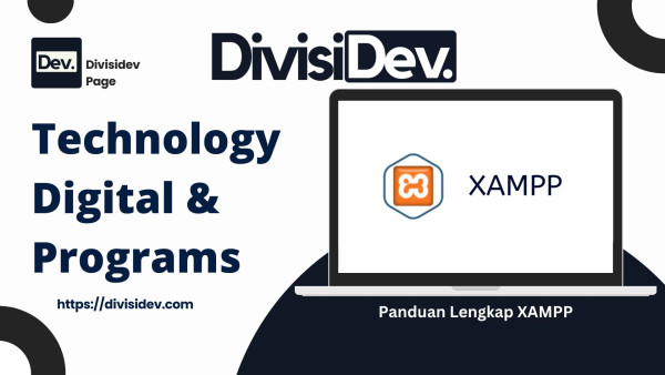 Panduan Lengkap XAMPP: Dari Instalasi Sampai Penggunaan